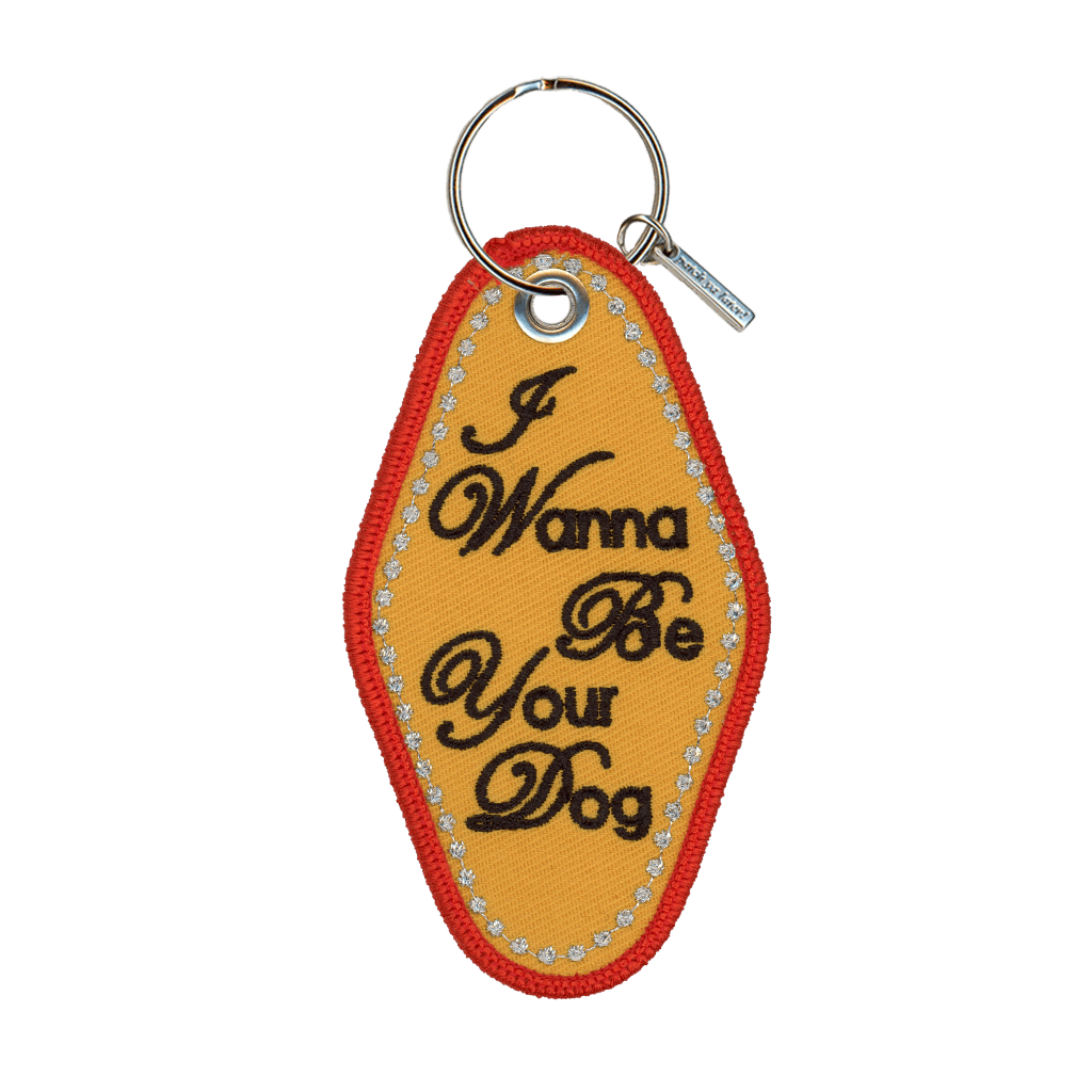 I Wanna Be Your Dog Keychain