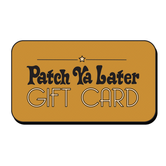 Gift Card - PatchYaLater Gift Card - patches 